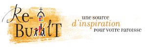 Rebuilt, histoire d'une paroisse reconstruite