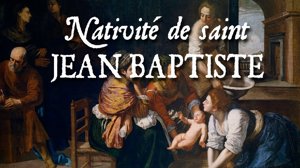 Fête de la Nativité de Saint Jean Baptiste: 24 juin