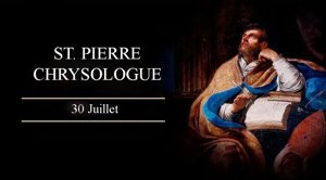 Saint Pierre Chrysologue: 30 juillet